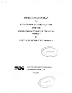 Implementation Plan of Geotechnical Investigation for the First-Stage Container Terminal Project in Portland Bight Port, Jamaica.  CCCC Water Transportation Consultants, Co., Ltd. - 24 Jan 2014